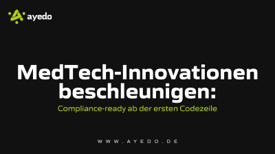MedTech-Innovationen beschleunigen: Compliance-ready von der ersten Codezeile