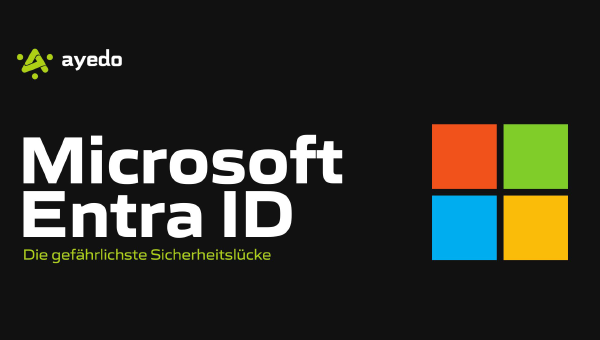 Microsoft Entra ID - Die gefährlichste Sicherheitslücke