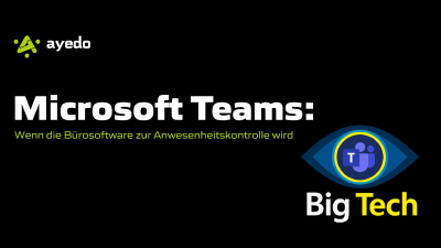 Microsoft Teams: Wenn die Bürosoftware zur Anwesenheitskontrolle wird