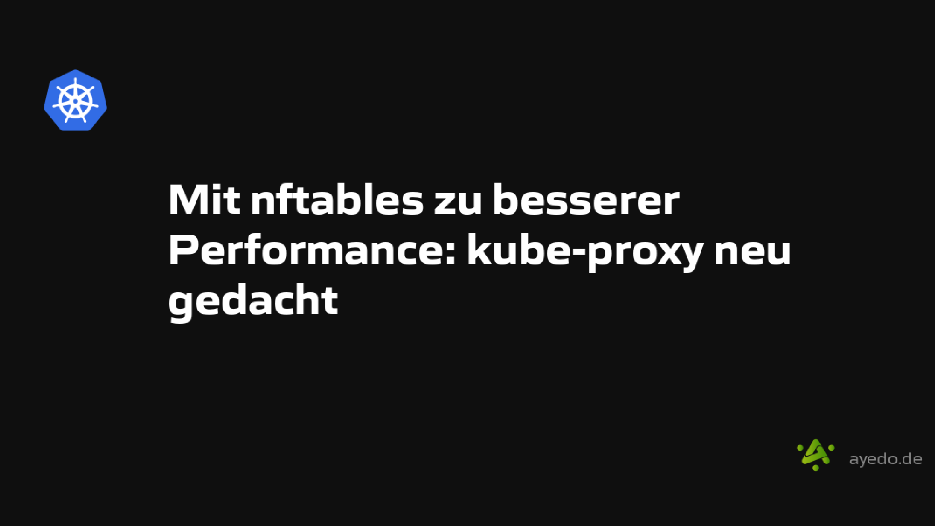 Mit nftables zu besserer Performance: kube-proxy neu gedacht