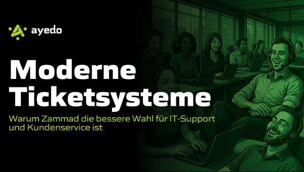Moderne Ticketsysteme: Warum Zammad die bessere Wahl für IT-Support und Kundenservice ist