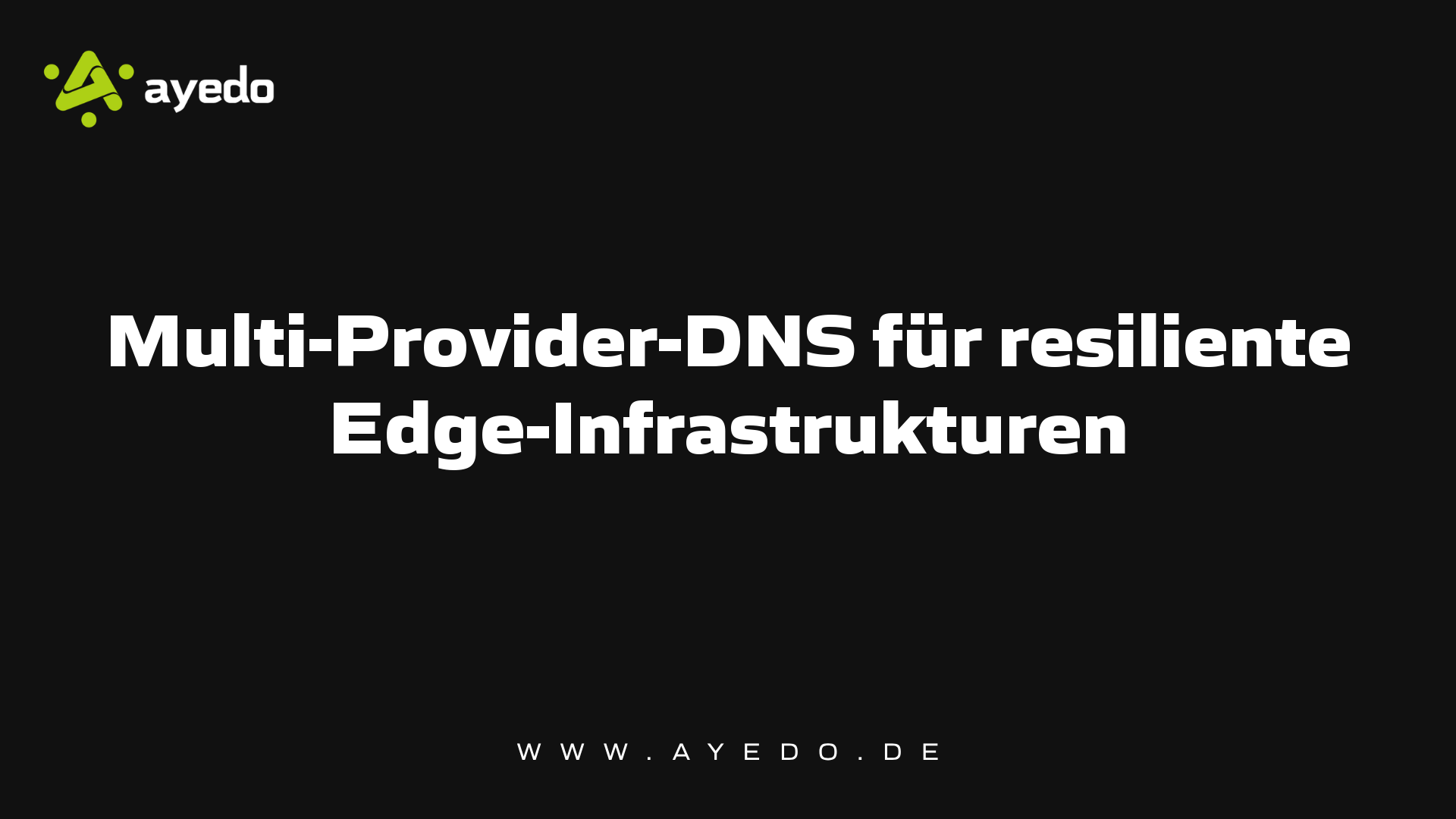Multi-Provider-DNS für resiliente Edge-Infrastrukturen