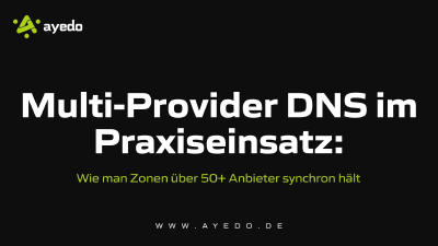 Multi-Provider DNS im Praxiseinsatz: Wie man Zonen über 50+ Anbieter synchron hält
