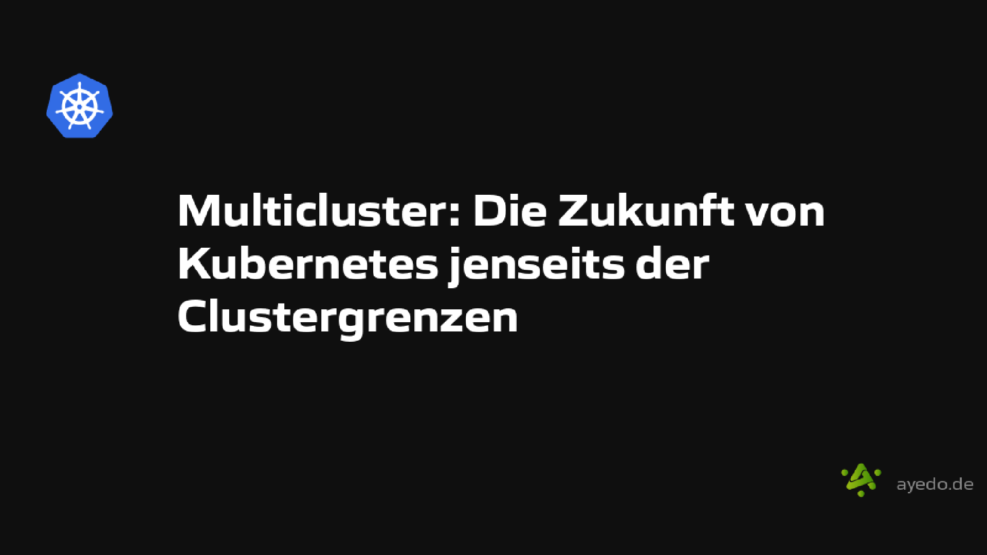 Multicluster: Die Zukunft von Kubernetes jenseits der Clustergrenzen