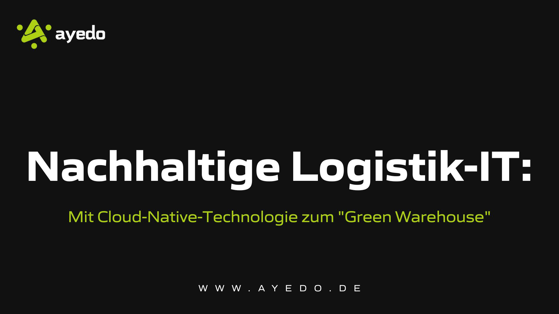Nachhaltige Logistik-IT: Mit Cloud-Native-Technologie zum "Green Warehouse"