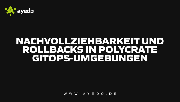 Traceability and Rollbacks in Polycrate GitOps Environments