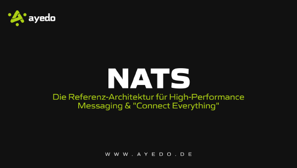 NATS: Die Referenz-Architektur für High-Performance Messaging & "Connect Everything"