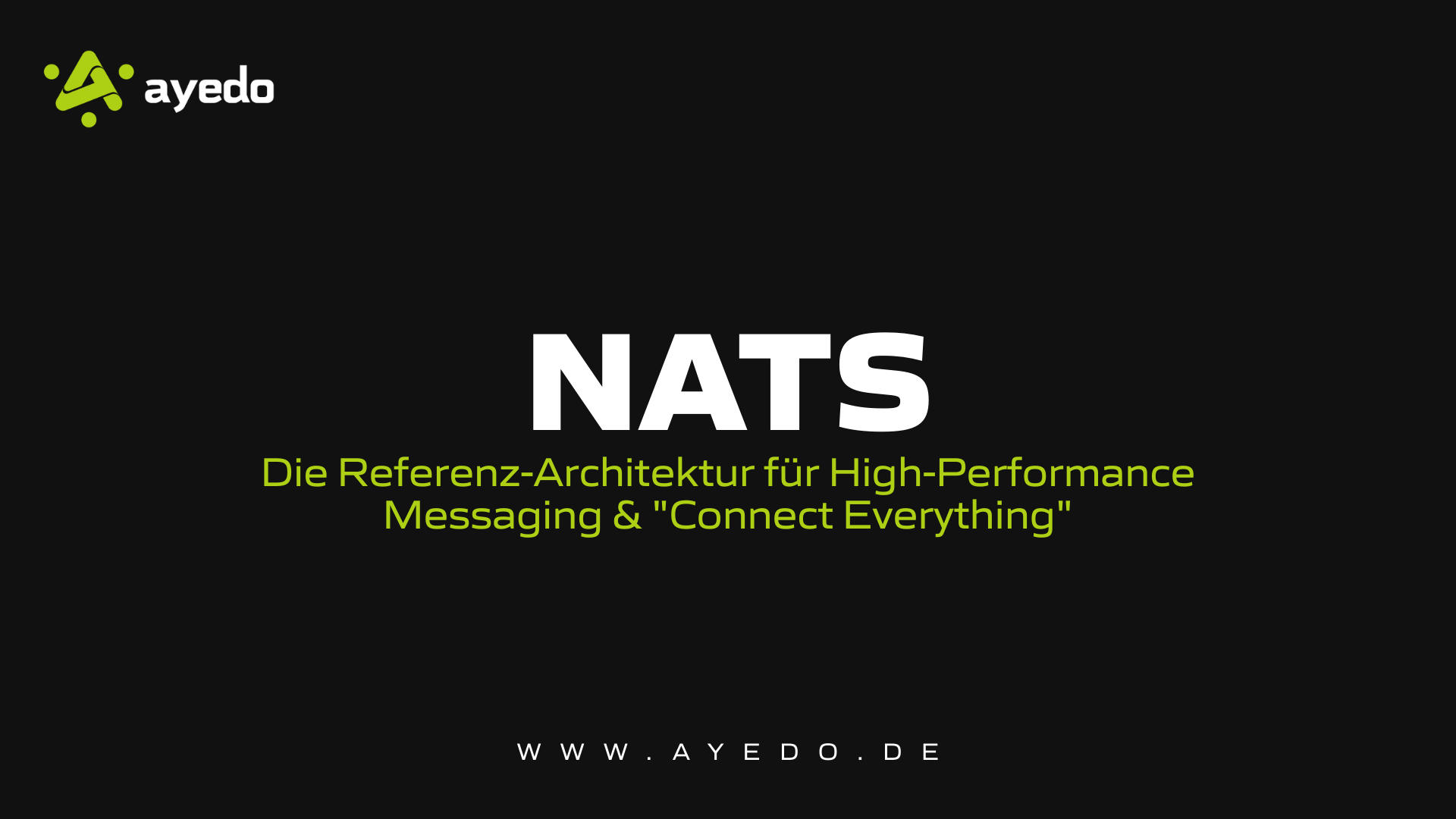 NATS: Die Referenz-Architektur für High-Performance Messaging & "Connect Everything"