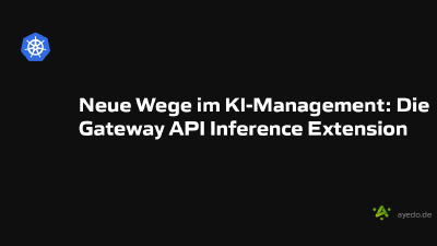 Neue Wege im KI-Management: Die Gateway API Inference Extension