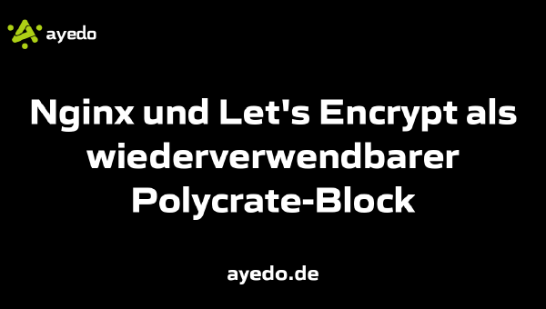 Nginx und Let's Encrypt als wiederverwendbarer Polycrate-Block