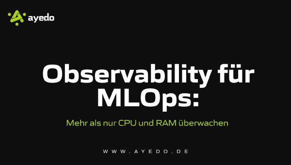 Observability für MLOps: Mehr als nur CPU und RAM überwachen
