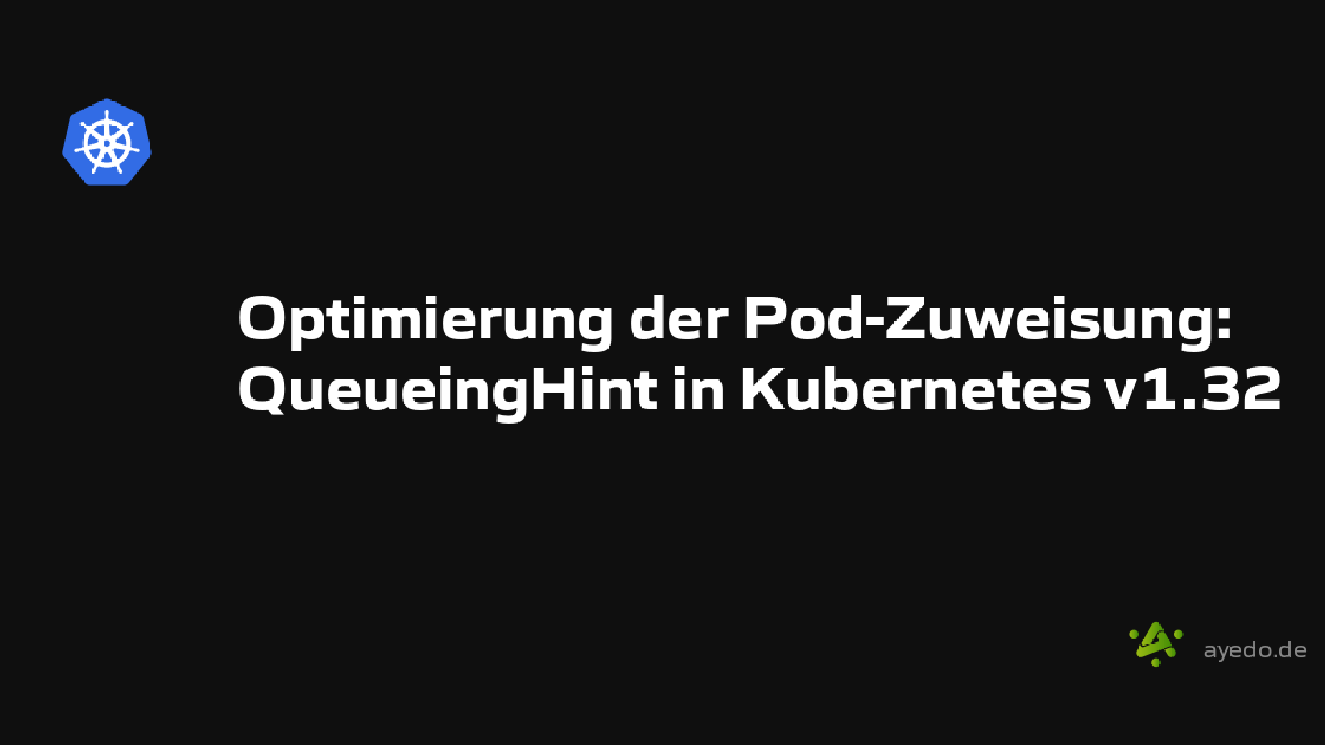 Optimierung der Pod-Zuweisung: QueueingHint in Kubernetes v1.32