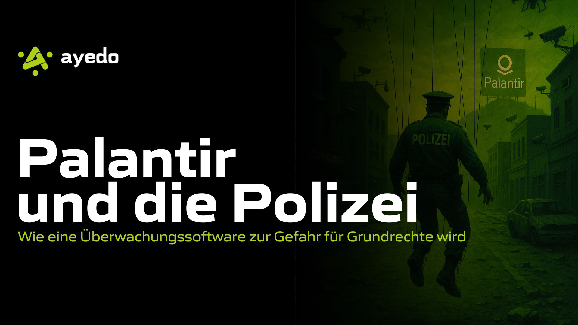 Palantir und die Polizei: Wie eine Überwachungssoftware zur Gefahr für Grundrechte wird