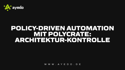 Policy-Driven Automation mit Polycrate: Architektur-Kontrolle