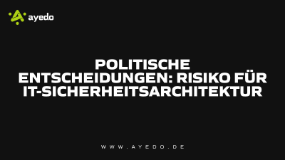 Political Decisions: Risk for IT Security Architecture