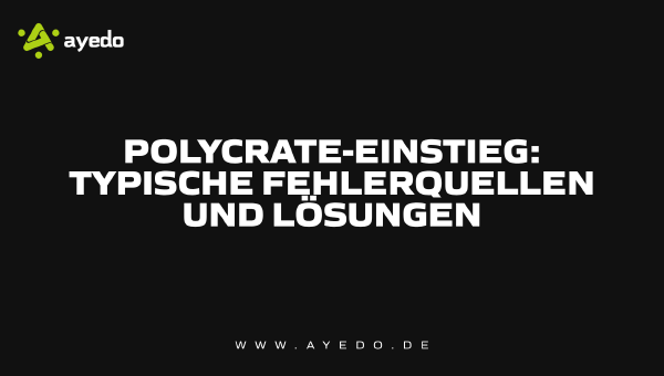 Polycrate-Einstieg: Typische Fehlerquellen und Lösungen