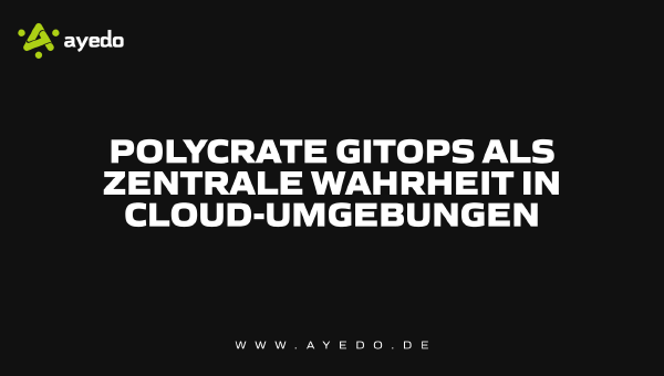 Polycrate GitOps as the Single Source of Truth in Cloud Environments