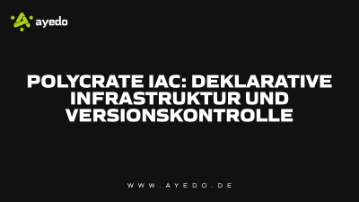 Polycrate IaC: deklarative Infrastruktur und Versionskontrolle