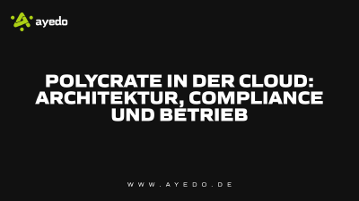 Polycrate in der Cloud: Architektur, Compliance und Betrieb