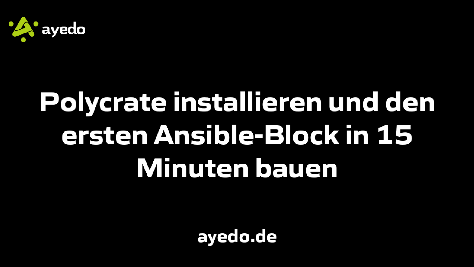 Polycrate installieren und den ersten Ansible-Block in 15 Minuten bauen