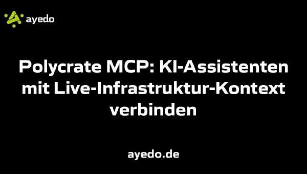 Polycrate MCP: KI-Assistenten mit Live-Infrastruktur-Kontext verbinden