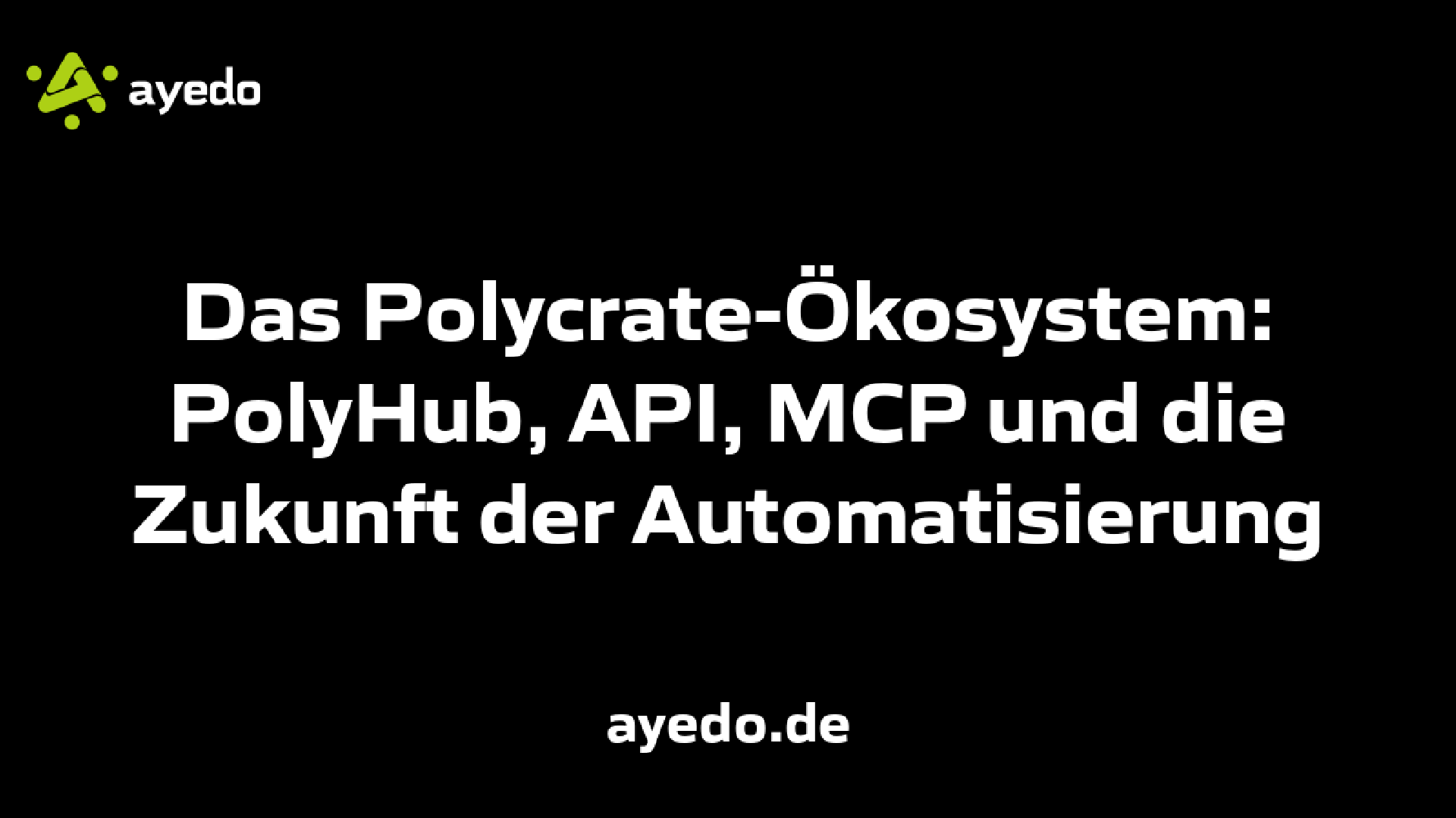 Das Polycrate-Ökosystem: PolyHub, API, MCP und die Zukunft der Automatisierung