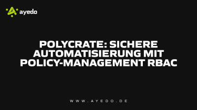 Polycrate: Sichere Automatisierung mit Policy-Management RBAC