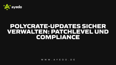 Polycrate-Updates sicher verwalten: Patchlevel und Compliance
