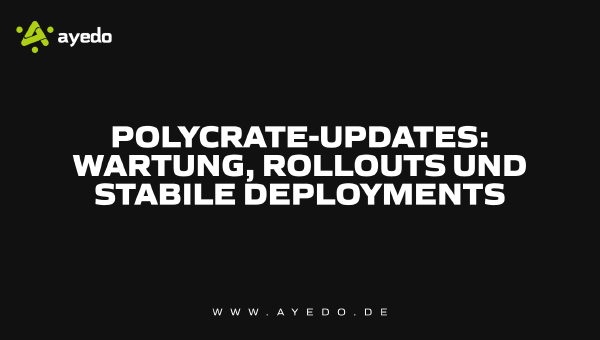 Polycrate-Updates: Wartung, Rollouts und stabile Deployments
