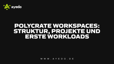 Polycrate Workspaces: Struktur, Projekte und erste Workloads