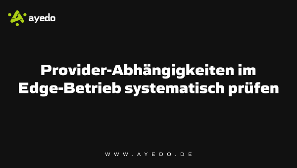 Systematically Assessing Provider Dependencies in Edge Operations
