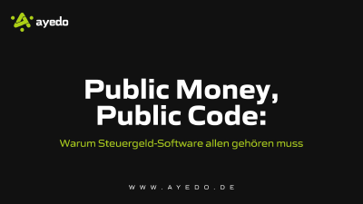 Public Money, Public Code: Warum Steuergeld-Software allen gehören muss