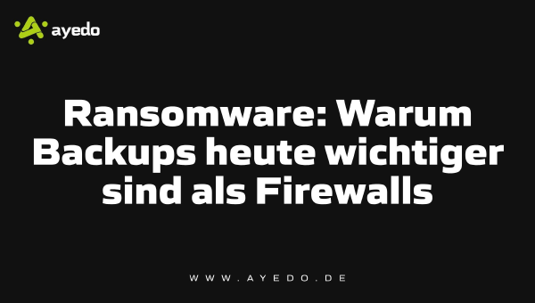 Ransomware: Why Backups Are More Important Than Firewalls Today