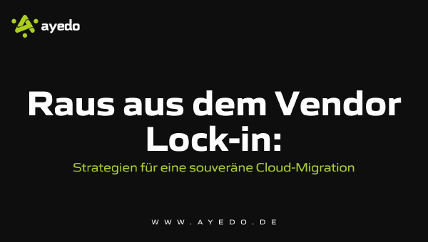 Raus aus dem Vendor Lock-in: Strategien für eine souveräne Cloud-Migration