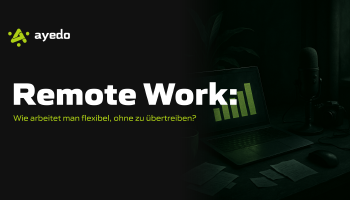 Remote Work: Sicherstellen von Flexibilität ohne Überforderung