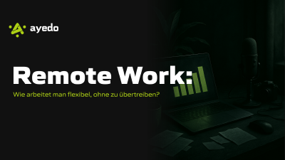 Remote Work: Sicherstellen von Flexibilität ohne Überforderung