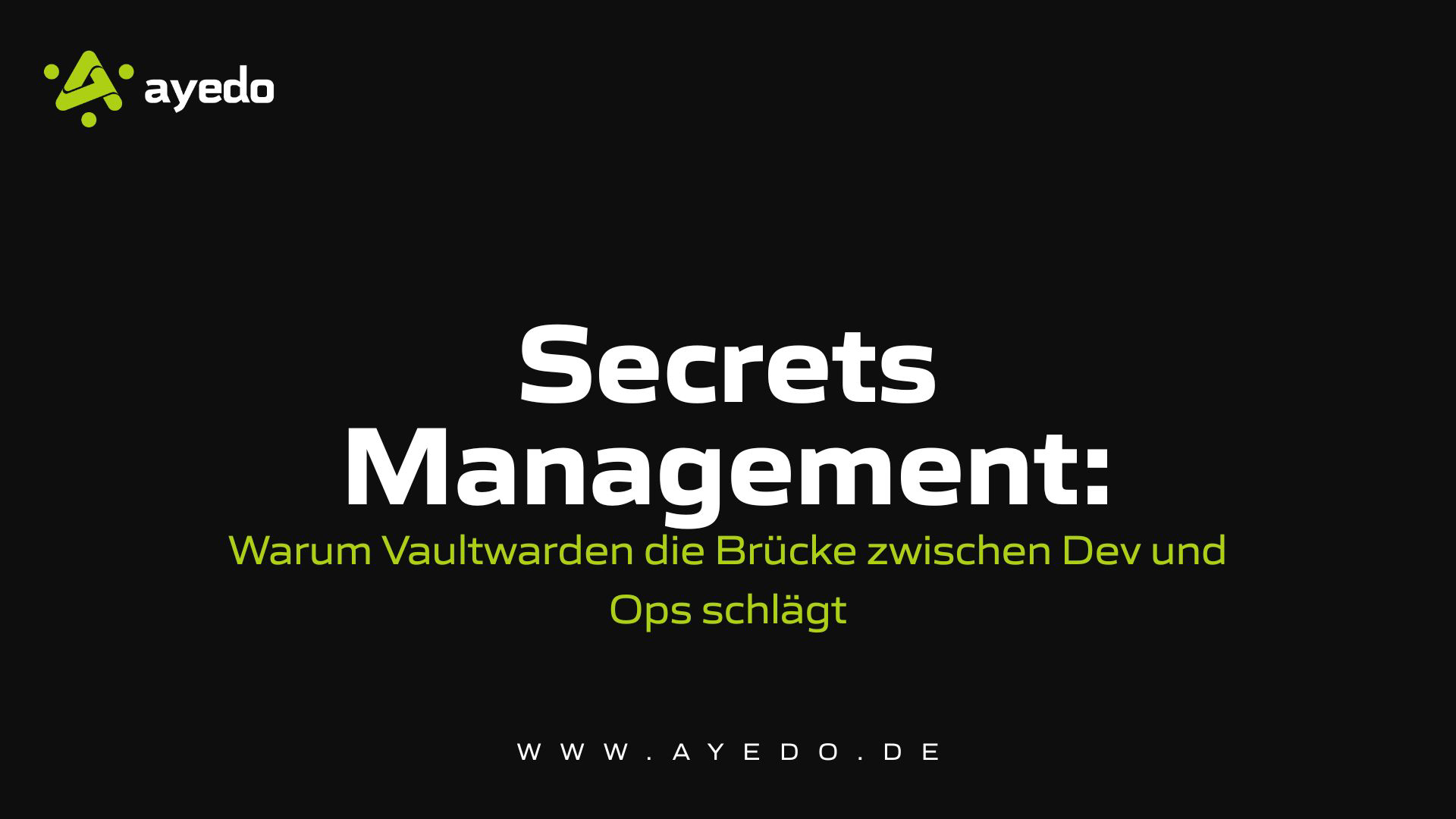 Secrets Management: Warum Vaultwarden die Brücke zwischen Dev und Ops schlägt