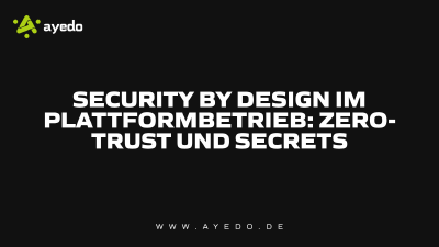 Security by Design in Platform Operations: Zero Trust and Secrets