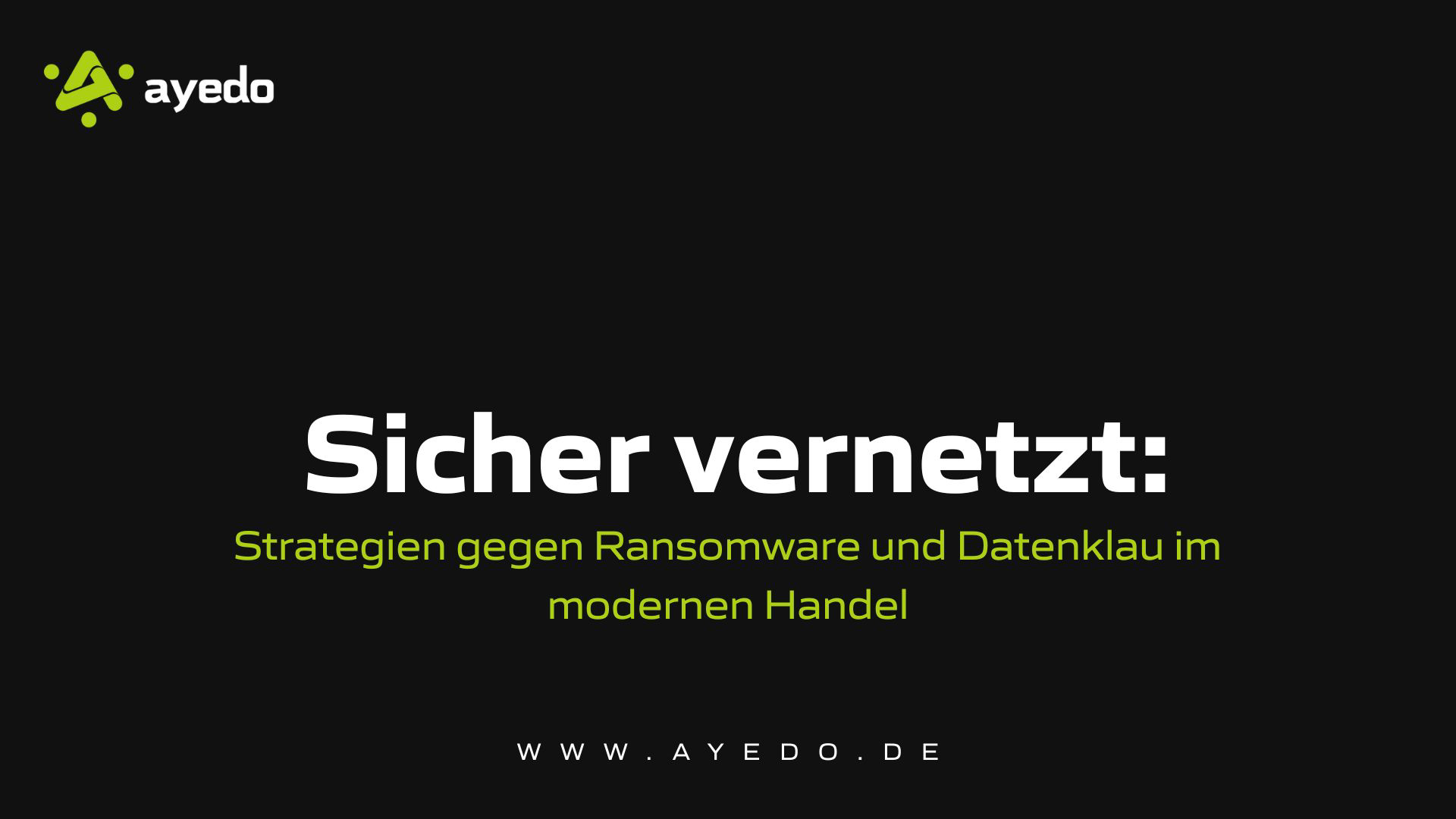 Sicher vernetzt: Strategien gegen Ransomware und Datenklau im modernen Handel