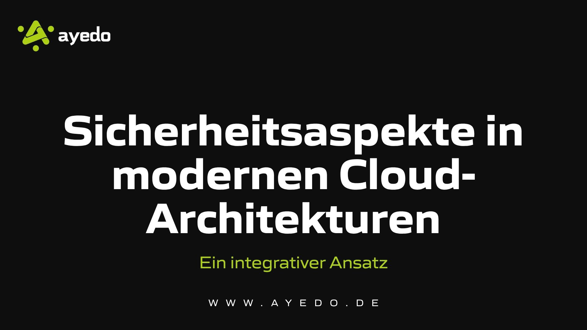 Sicherheitsaspekte in modernen Cloud-Architekturen: Ein integrativer Ansatz