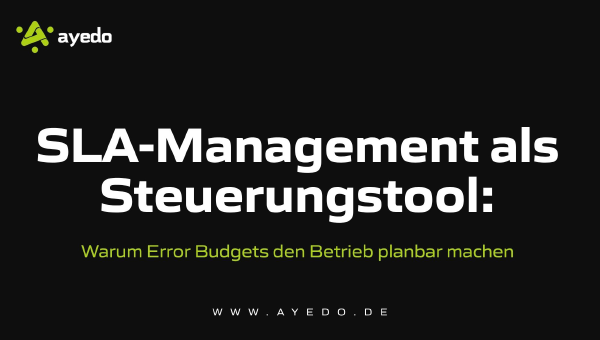 SLA Management as a Control Tool: Why Error Budgets Make Operations Predictable