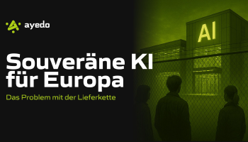 Souveräne KI für Europa – das Problem mit der Lieferkette
