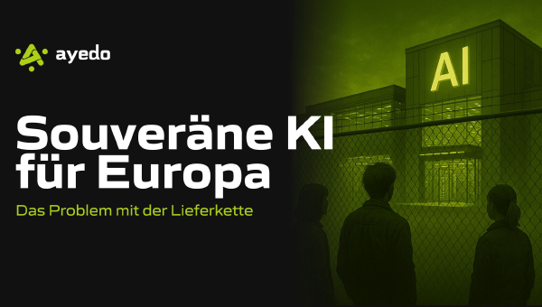 Souveräne KI für Europa – das Problem mit der Lieferkette