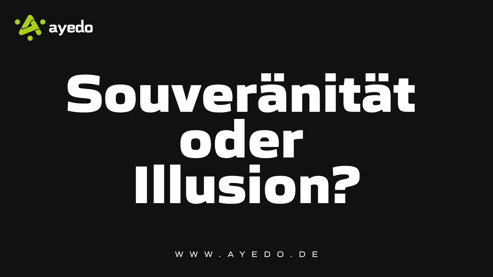 Souveränität oder Illusion?