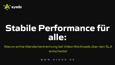 Stabile Performance für alle: Warum Mandantentrennung bei Video-Workloads über den SLA entscheidet