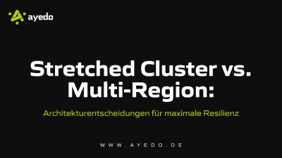 Stretched Cluster vs. Multi-Region: Architekturentscheidungen für maximale Resilienz