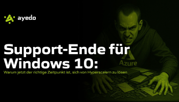 Support-Ende für Windows 10: Warum jetzt der richtige Zeitpunkt ist, sich von Hyperscalern zu lösen