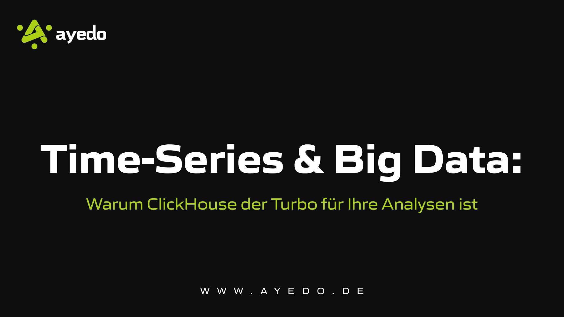 Time-Series & Big Data: Warum ClickHouse der Turbo für Ihre Analysen ist