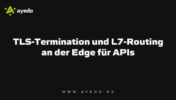 TLS Termination and L7 Routing at the Edge for APIs