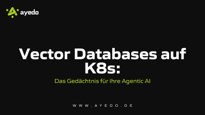 Vector Databases auf K8s: Das Gedächtnis für Ihre Agentic AI
